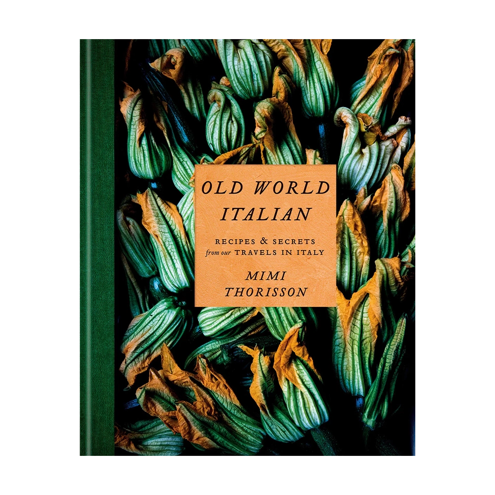 Old World Italian: Recipes & Secrets from my Travels in Italy
